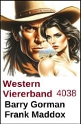 Cover-Bild zum Titel 'Western Viererband 4038' von 'Frank Maddox, Barry Gorman'