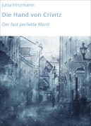 Cover-Bild zum Titel 'Die Hand von Crivitz' von 'Jutta Hinzmann'