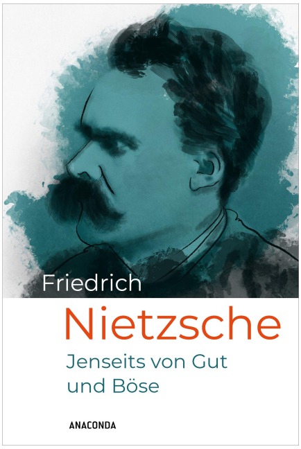 Jenseits von Gut und Böse - Friedrich Nietzsche