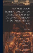 Cover-Bild zum Titel 'Voyagie door Italien, Dalmatien, Grieckenland, en de Levant. Gedaan in de jaren 1675 en 1676' von 'Jacob Spon'