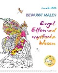Bewusst malen - Engel, Elfen & mystische Wesen - Jennidee Mills