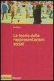 Cover-Bild zum Titel 'La teoria delle rappresentazioni sociali' von 'Ida Galli'
