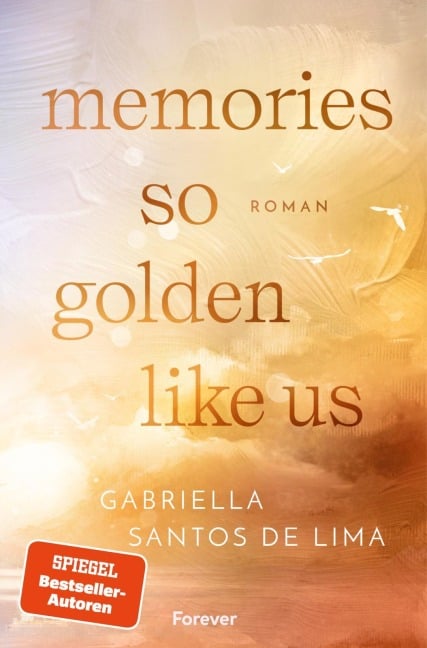 Memories so Golden Like Us - Gabriella Santos de Lima