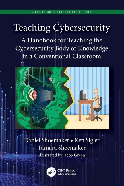 Teaching Cybersecurity - Daniel Shoemaker, Ken Sigler, Tamara Shoemaker