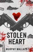 Cover-Bild zum Titel 'Stolen Heart' von 'Murphy Wallace'