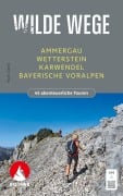 Cover-Bild zum Titel 'Wilde Wege Ammergau - Wetterstein - Karwendel - Bayerische Voralpen' von 'Mark Zahel'