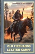 Cover-Bild zum Titel 'Old Firehands letzter Kampf' von 'Friedhelm Schneidewind'