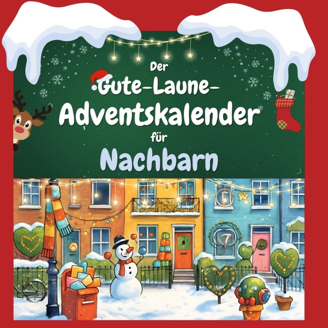 Der Gute-Laune-Adventskalender für Nachbarn - Zoe König