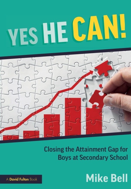 Yes He Can! Closing the Attainment Gap for Boys at Secondary School - Mike Bell