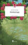 Himbeertage. Life is a Story - story.one - Ida Marie Herwig