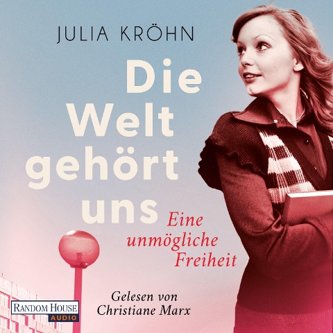 Die Welt gehört uns - Eine unmögliche Freiheit - - Julia Kröhn