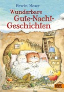 Cover-Bild zum Titel 'Erwin Moser. Wunderbare Gute-Nacht-Geschichten' von 'Erwin Moser'