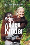 Cover-Bild zum Titel 'Meine wilden Kinder' von 'Signe Preuschoft'