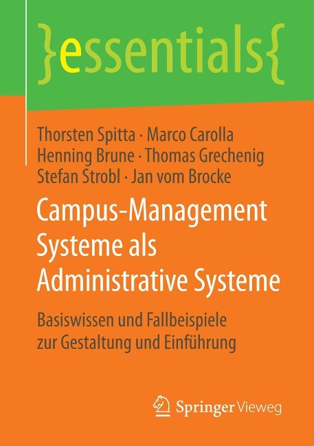Campus-Management Systeme als Administrative Systeme - Thorsten Spitta, Marco Carolla, Henning Brune, Thomas Grechenig, Stefan Strobl