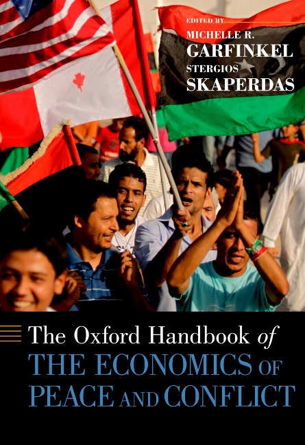 The Oxford Handbook of the Economics of Peace and Conflict - Michelle R. Garfinkel, Stergios Skaperdas