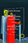 Der Schädelbohrer von Fichtenwald - oder - Die Metamorphosen eines Buckligen - Louis Ferron