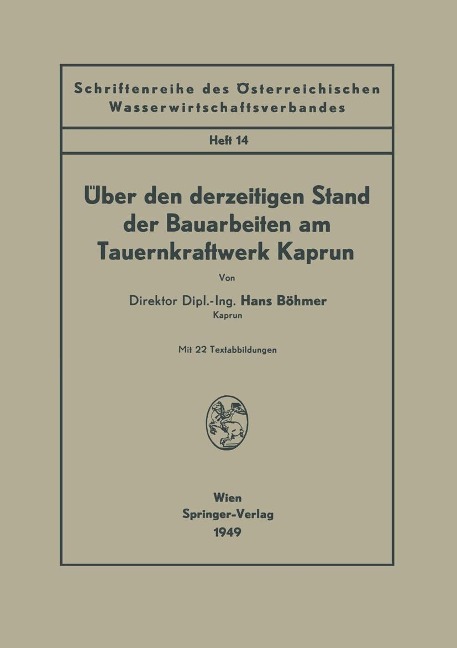 Über den derzeitigen Stand der Bauarbeiten am Tauernkraftwerk Kaprun - Hans Böhmer