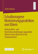 Cover-Bild zum Titel 'Schulbezogene Motivierungspraktiken von Eltern' von 'Erich Steiner'