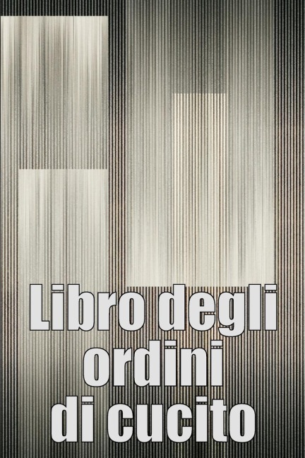 Libro degli ordini di cucito - Ermelinda Cieri