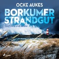 Cover-Bild zum Titel 'Borkumer Strandgut - Ostfriesland-Krimi (Ungekürzt)' von 'Ocke Aukes'