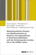 Cover-Bild zum Titel 'Missbräuchlicher Einsatz von Medikamenten an Kindern und Jugendlichen in Nordrhein-Westfalen seit der Gründung des Landes bis in die 1980er Jahre' von ''