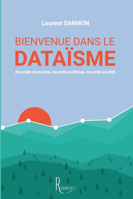Bienvenue dans le dataïsme - Laurent Darmon