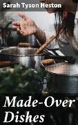 Made-Over Dishes - Sarah Tyson Heston