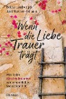  Wenn die Liebe Trauer trägt