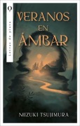 Cover-Bild zum Titel 'Veranos En Ámbar' von 'Mizuki Tsujimura'