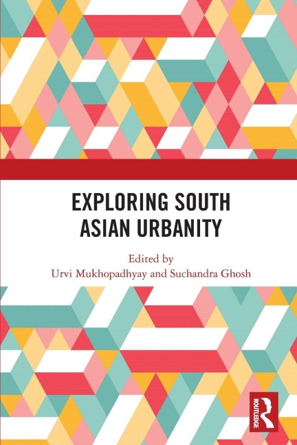 Exploring South Asian Urbanity - 