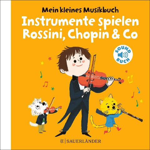 Mein kleines Musikbuch - Instrumente spielen Rossini, Chopin & Co - Charlotte Roederer