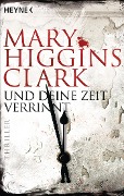 Und deine Zeit verrinnt - Mary Higgins Clark