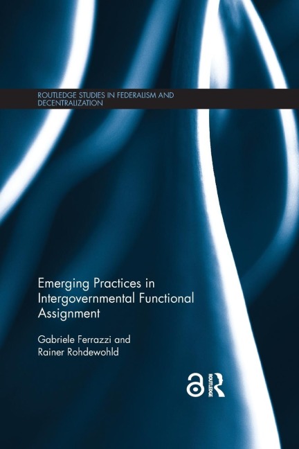 Emerging Practices in Intergovernmental Functional Assignment - Gabriele Ferrazzi, Rainer Rohdewohld