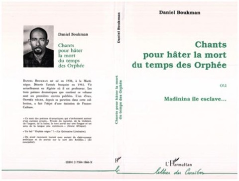 Chants pour hâter la mort du temps des orphées ou Madinima île esclave - Boukman Daniel