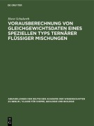 Cover-Bild zum Titel 'Vorausberechnung von Gleichgewichtsdaten eines Speziellen Typs Ternärer Flüssiger Mischungen' von 'Horst Schuberth'