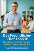 Cover-Bild zum Titel 'Das Freundliche-Chef-Toolkit: Grenzen setzen, Vertrauen stärken, Stress vermeiden' von 'Miriam Brandt'