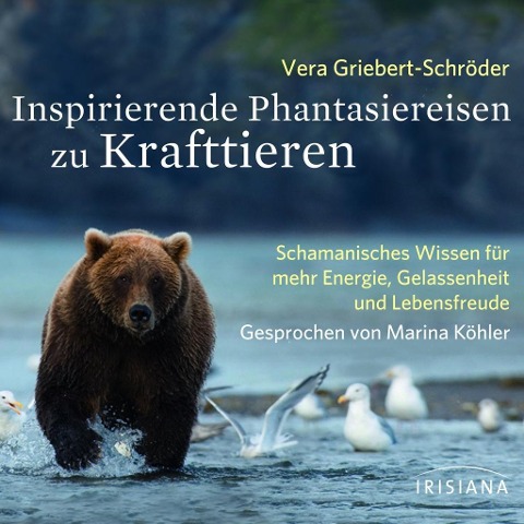 Inspirierende Phantasiereisen zu Krafttieren - Vera Griebert-Schröder