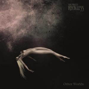 Other Worlds - The Pretty Reckless