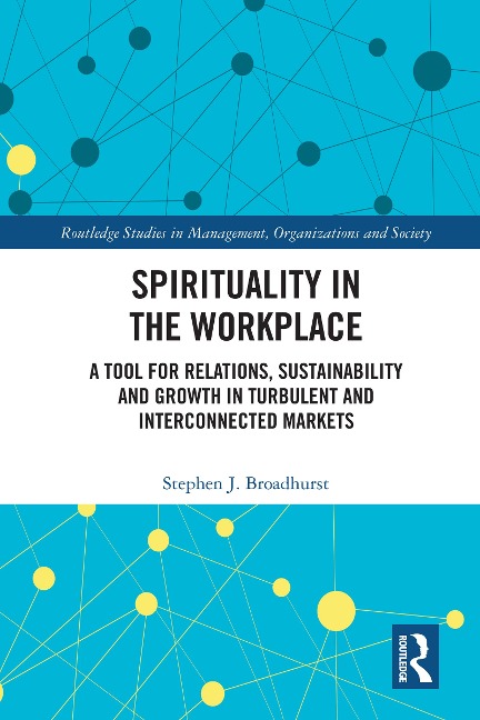Spirituality in the Workplace - Stephen J. Broadhurst