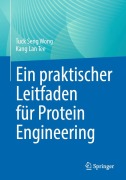 Cover-Bild zum Titel 'Ein praktischer Leitfaden für Protein Engineering' von 'Kang Lan Tee, Tuck Seng Wong'