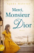 Cover-Bild zum Titel 'Merci, Monsieur Dior' von 'Agnès Gabriel'