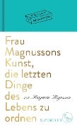 Frau Magnussons Kunst, die letzten Dinge des Lebens zu ordnen - Margareta Magnusson