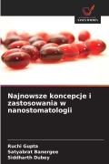 Cover-Bild zum Titel 'Najnowsze koncepcje i zastosowania w nanostomatologii' von 'Ruchi Gupta, Satyabrat Banergee, Siddharth Dubey'