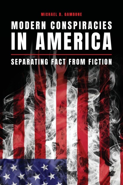 Modern Conspiracies in America - Michael D. Gambone