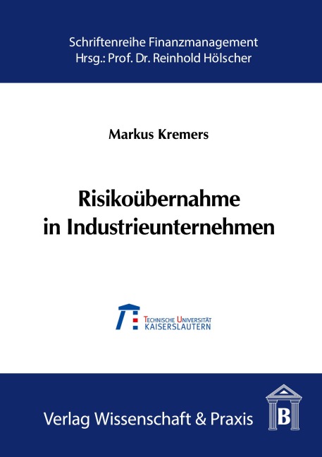 Risikoübernahme in Industrieunternehmen. - Markus Kremers