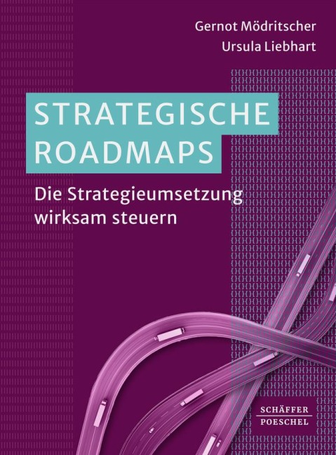 Strategische Roadmaps - Gernot Mödritscher, Ursula Liebhart
