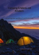 Cover-Bild zum Titel 'Camping Erlebnis mit Kindern - So gelingt der perfekte Familienurlaub' von 'Leonhardt Brenner'