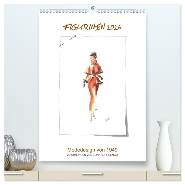 FIGURINEN 2026 - Modedesign von 1949 - Zeichnungen von Elina Ruffinengo (hochwertiger Premium Wandkalender 2026 DIN A2 hoch), Kunstdruck in Hochglanz - Rolando Ruffinengo Elina Ruffinengo