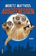 Cover-Bild zum Titel 'Ausgefressen' von 'Moritz Matthies'