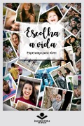 Escolha a vida - Eleny Vassão de Paula Aitken, Sociedade Bíblica do Brasil